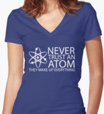 never trust an atom funny science Women's Fitted V-Neck T-Shirt
