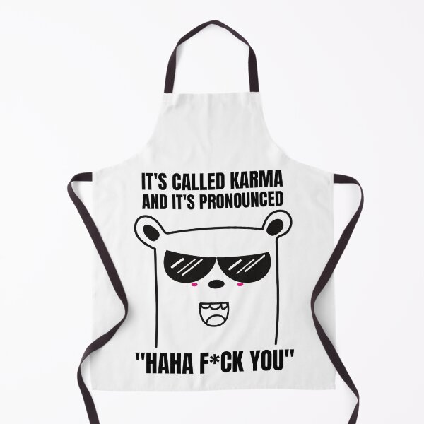 Item preview, IT'S CALLED KARMA AND IT'S PRONOUNCED..."HAHA F*CK YOU" designed and sold by Melin-aRT.