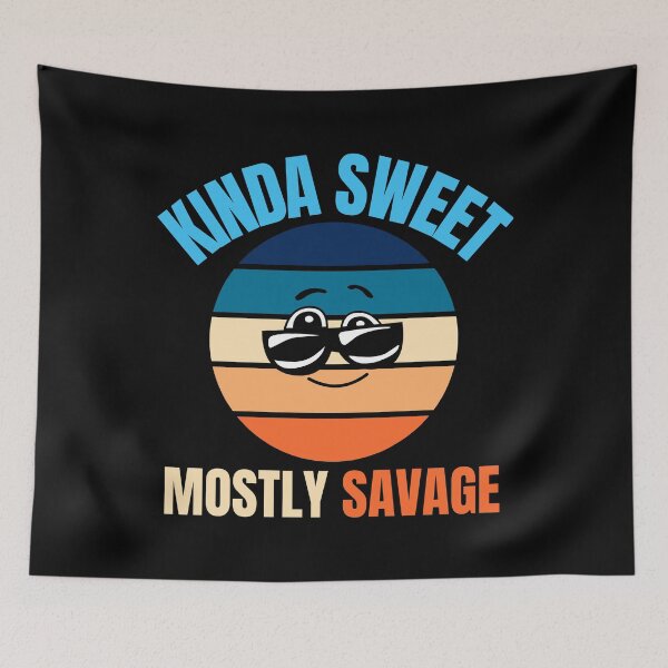 Item preview, Kinda Sweet Mostly Savage designed and sold by LaceRenee.