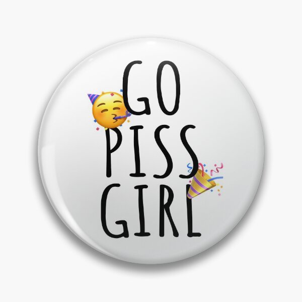 Item preview, Go Piss Girl Funny "Motivational" Design designed and sold by ventoyt.