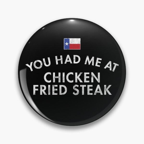 Item preview, You Had Me At Chicken Fried Steak designed and sold by twHistory.