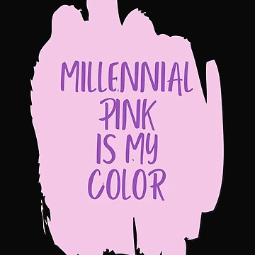 Artwork thumbnail, Millennial Pink Is My Color by DesignsofNote