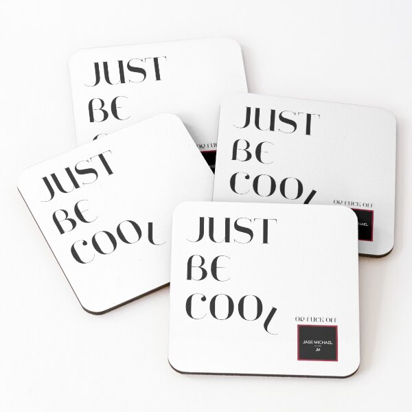 Item preview, JUST BE COOL OR FUCK OFF by Jase Michael 2021 designed and sold by solariogallery.