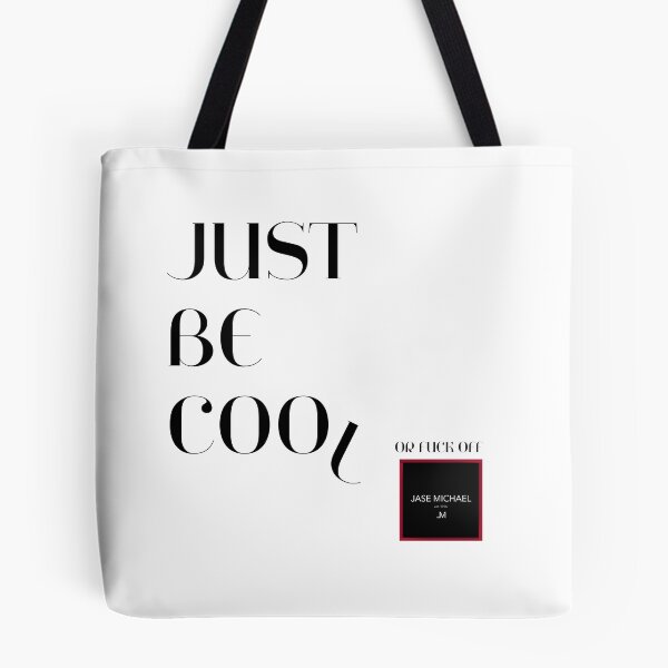 Item preview, JUST BE COOL OR FUCK OFF by Jase Michael 2021 designed and sold by solariogallery.