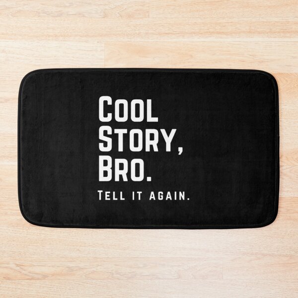Item preview, COOL STORY BRO, TELL IT AGAIN designed and sold by egmor.
