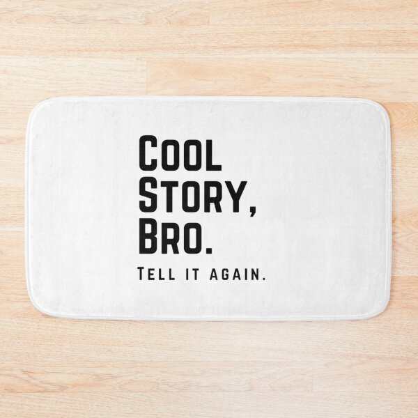 Item preview, COOL STORY BRO, TELL IT AGAIN designed and sold by egmor.
