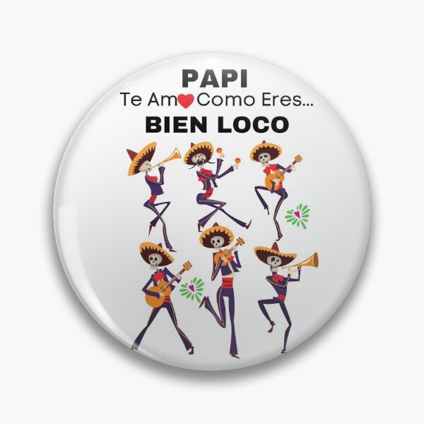 Item preview, PAPI Te Amo Como Eres, BIEN LOCO, Feliz Dia Del Padres, Happy Fathers Day,  designed and sold by prteacool.
