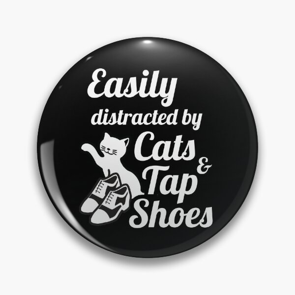 Item preview, Funny Tap dancing gift - Easily distracted by cats and tap shoes | tap dance related gifts, tap dance student gift, tap dance teacher designed and sold by TAP-DANCE-ART.