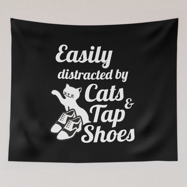 Item preview, Funny Tap dancing gift - Easily distracted by cats and tap shoes | tap dance related gifts, tap dance student gift, tap dance teacher designed and sold by TAP-DANCE-ART.