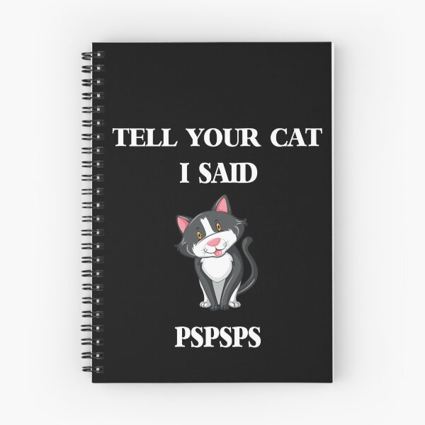 Item preview, tell your cat i said pspsps designed and sold by trickydee.