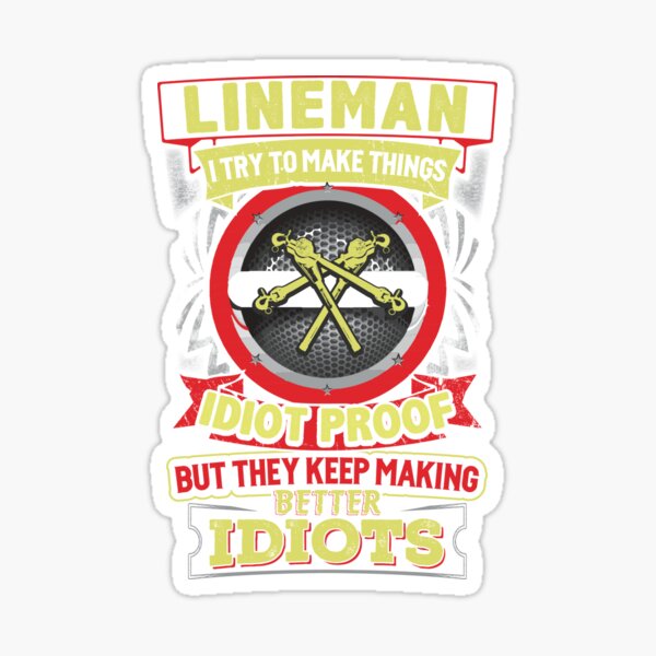 Item preview, Lineman i try to make things idiot proof designed and sold by BrennaEirlys.