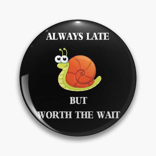 Item preview, always late but worth the wait designed and sold by trickydee.