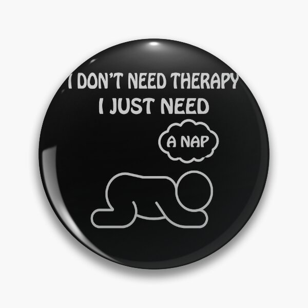Item preview, I Don't Need Therapy I Just Need A Nap designed and sold by TINASTORESHOPE.