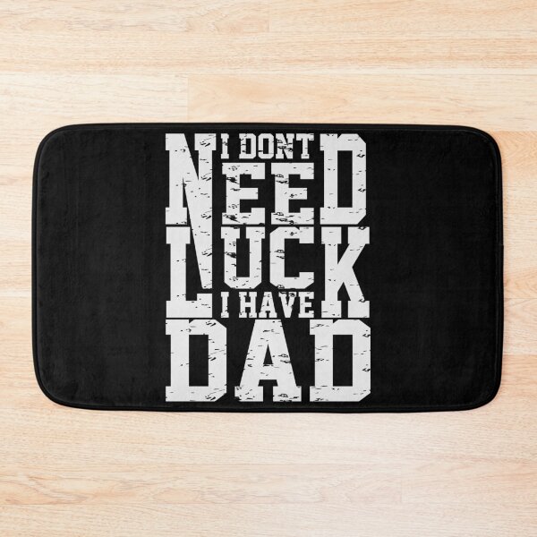 Item preview, I Don't Need Luck I Have Dad | Creative father's day gift  designed and sold by YAHIA-14.
