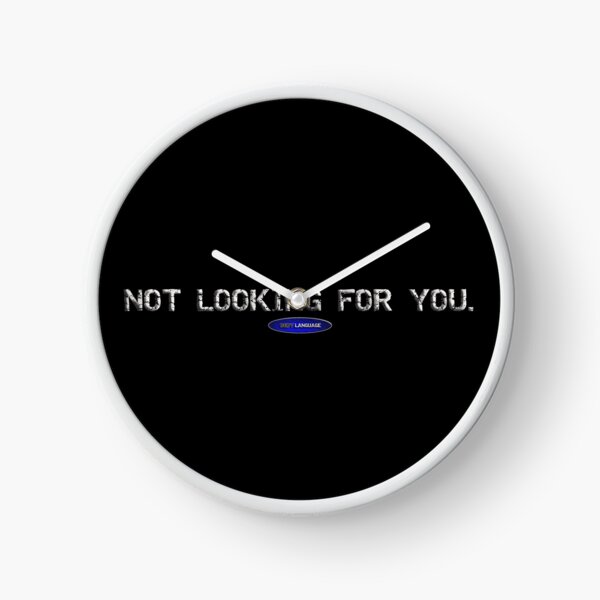 Item preview, NOT LOOKING FOR YOU - FUNNY - INSULT - MOTIVATIONAL SARCASM designed and sold by BODYLANGUAGE101.