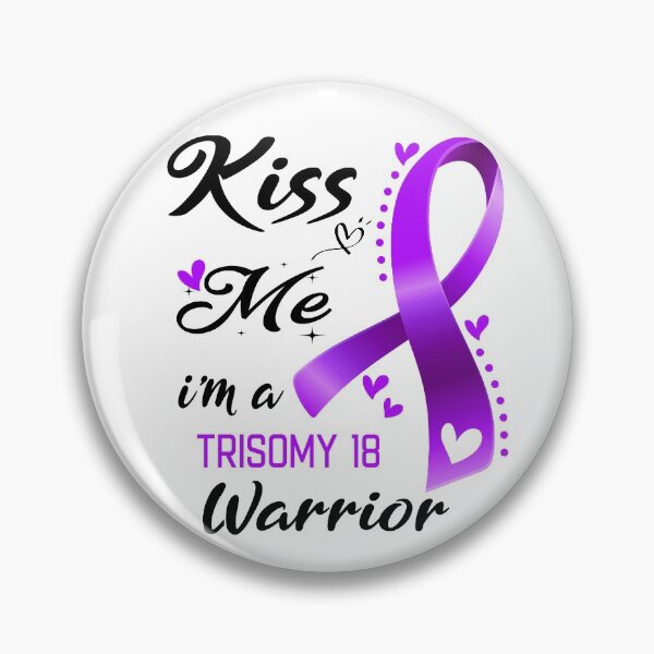 Item preview, Kiss Me I'm A Trisomy 18 Warrior designed and sold by hvoid41.