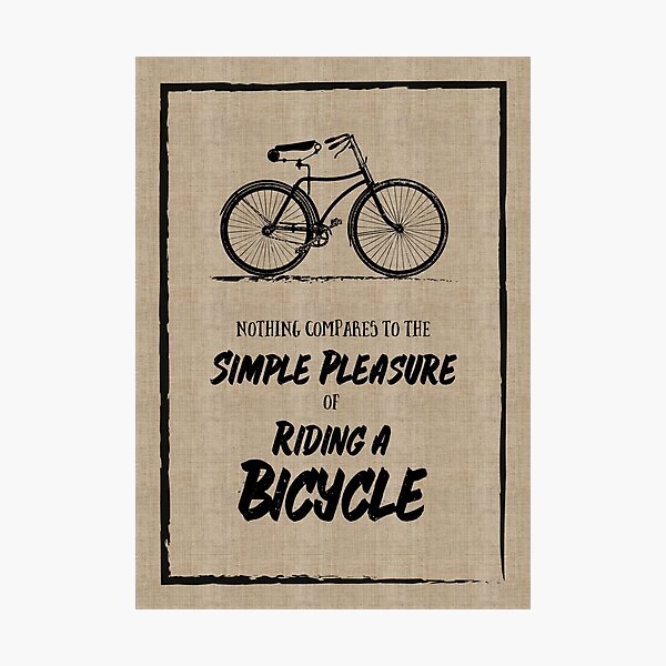 Vintage Bike Grunge Simple Pleasure Riding Quote Photographic Print