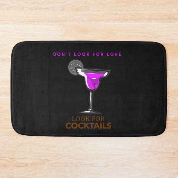 Item preview, Don't look for love look for Cocktails designed and sold by HumanwreckageRB.