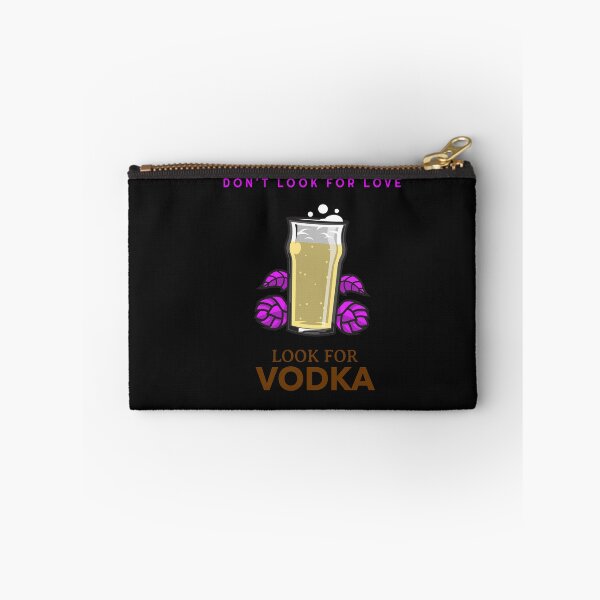 Item preview, Don't look for love look for Vodka designed and sold by HumanwreckageRB.
