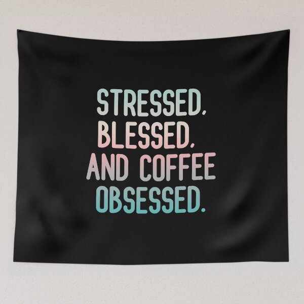 Item preview, Stressed Blessed And Coffee Obsessed  designed and sold by Rulaly.
