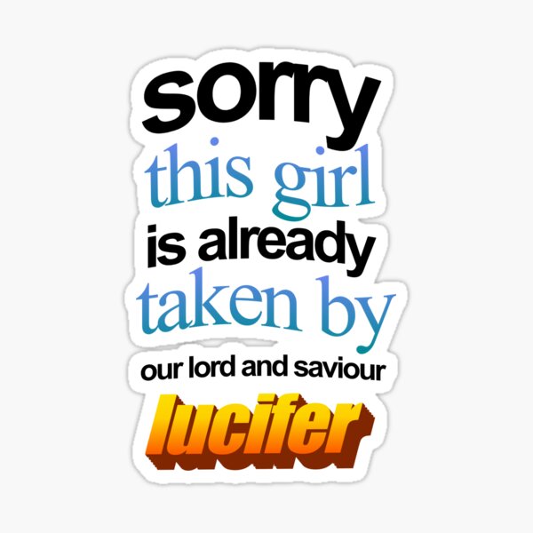 SORRY this girl is already taken by our lord and saviour Lucifer WordArt Sticker