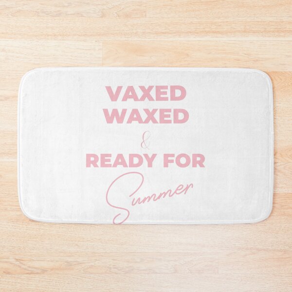 Item preview, Vaxed and Waxed Ready for Summer designed and sold by JellyAF.