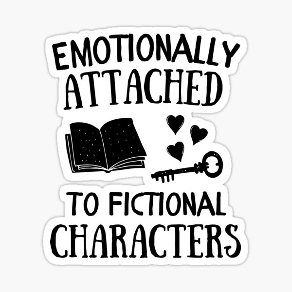 Artikel-Vorschau von Emotional an fiktive Charaktere gebunden, Buchliebhabergeschenk, designt und verkauft von BlackAble.