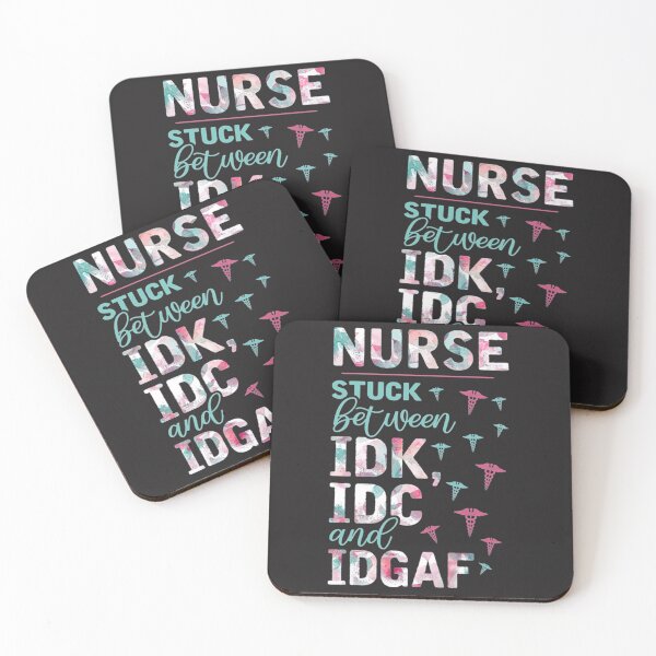 Item preview, Nurse stuck between IDK and IDGAF designed and sold by TamelaBracken.