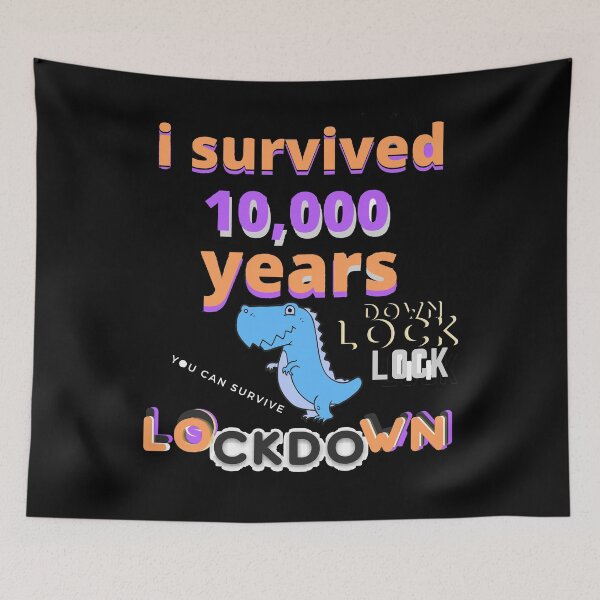 Item preview,  Dinosaur Lockdown Survivor i survived 10000 years you can survive lock-down designed and sold by Flirt-Teez.