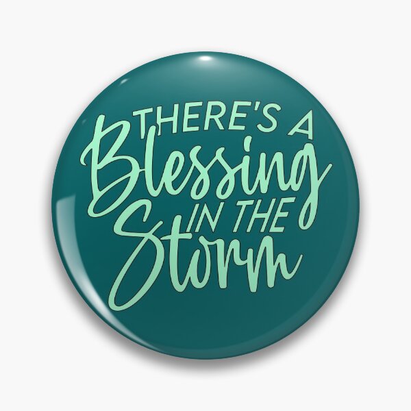 Item preview, There's A Blessing In The Storm designed and sold by goodguy53.