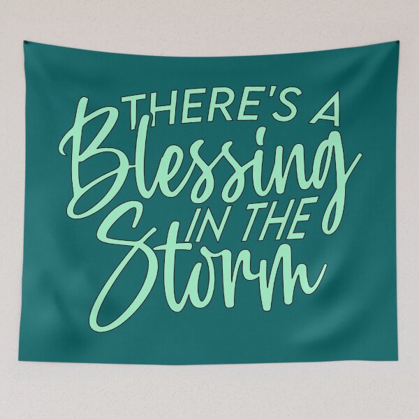 Item preview, There's A Blessing In The Storm designed and sold by goodguy53.