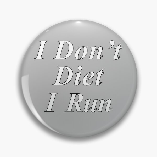 Item preview, I Don’t Diet I Run designed and sold by Cy1982.