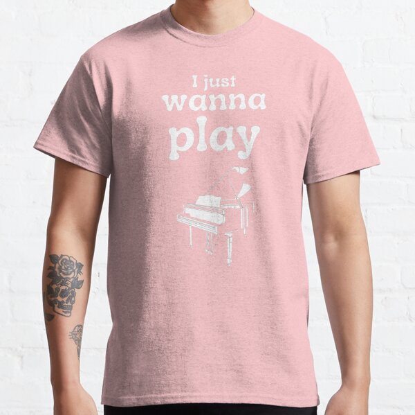 I just wanna play the piano Classic T-Shirt