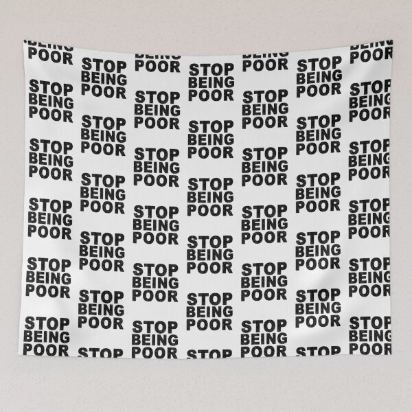 Item preview, Stop Being Poor Funny Sarcastic Jokes Family  designed and sold by ZimbomDesigner.