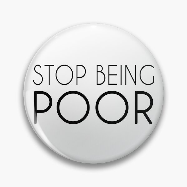 Item preview, Stop Being Poor Shirt Womens And Mens designed and sold by ZimbomDesigner.