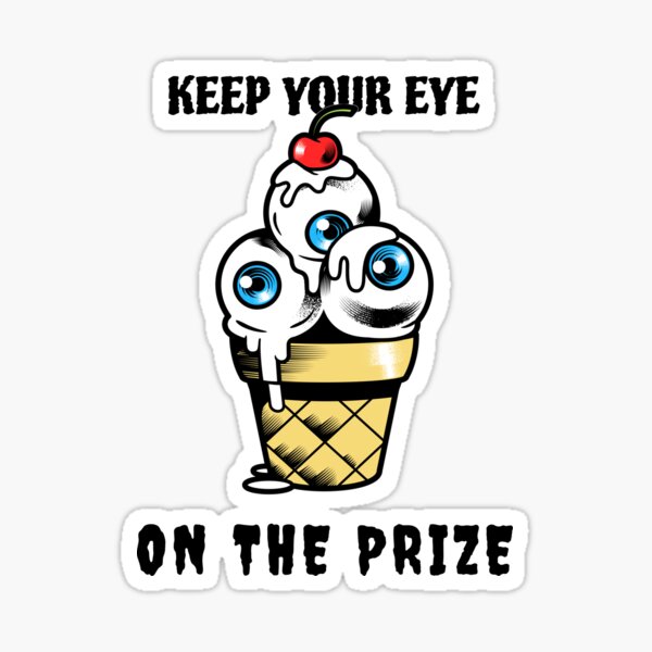 Keep Your Eye On The Prize Sticker By Borderlinebella Redbubble