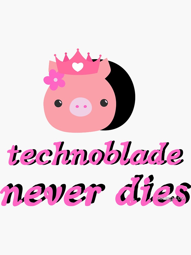 Technoblade Never Sticker - Technoblade Never Dies - Discover