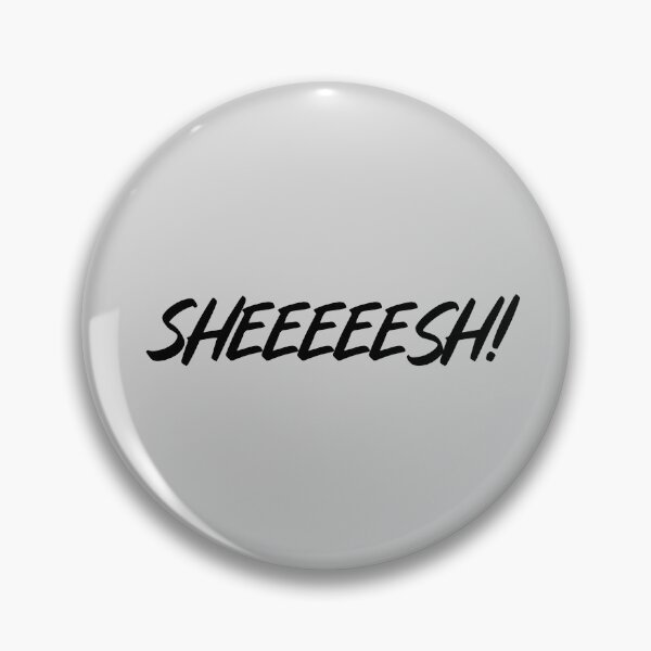 Item preview, Sheeeesh! - Meme designed and sold by PeacePlanet.