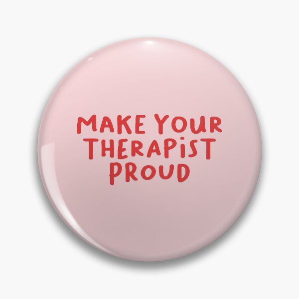 Item preview, Make Your Therapist Proud, Mental Health designed and sold by Artestygraphic.
