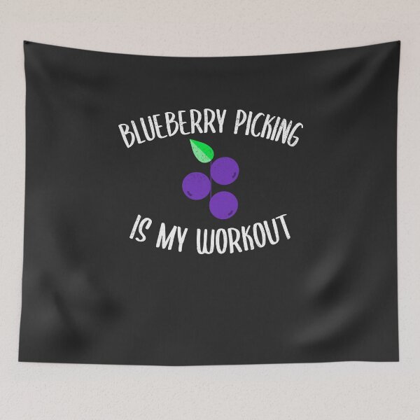 Item preview, Blueberry Picking Is My Workout Fruit Picking Gift designed and sold by EricJP.