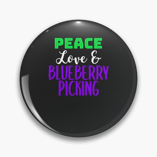 Item preview, Peace Love And Blueberry Picking Fruit Picking Gift designed and sold by EricJP.