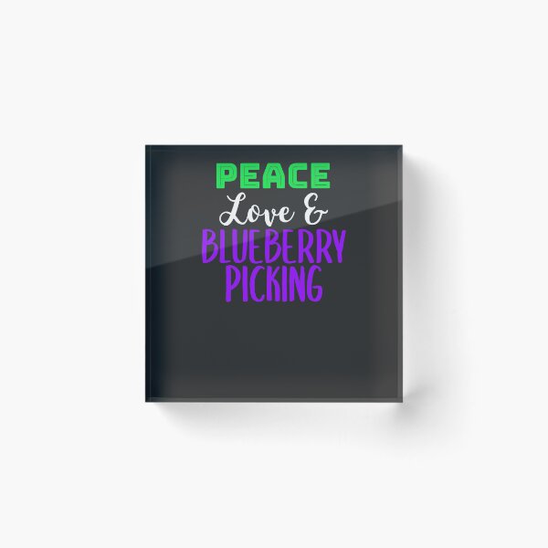 Item preview, Peace Love And Blueberry Picking Fruit Picking Gift designed and sold by EricJP.