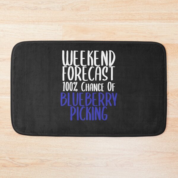 Item preview, Weekend Forecast 100% Chance Of Blueberry Picking Fruit Picking Gift designed and sold by EricJP.