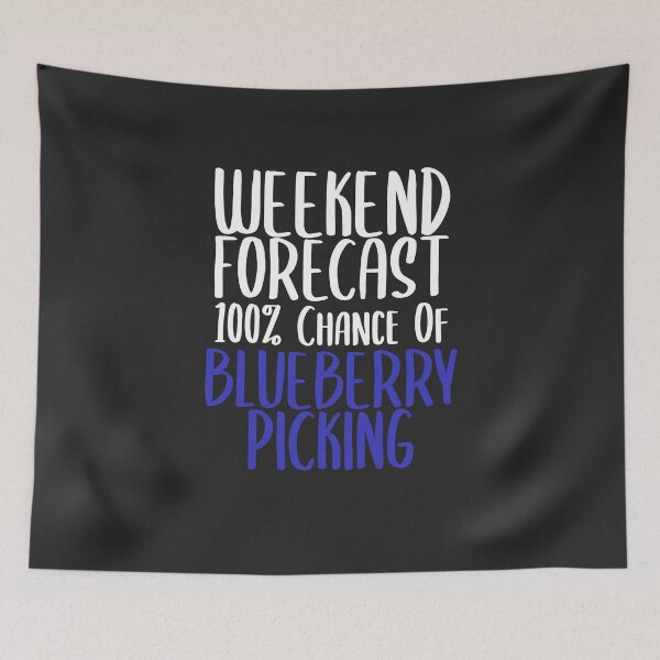 Item preview, Weekend Forecast 100% Chance Of Blueberry Picking Fruit Picking Gift designed and sold by EricJP.