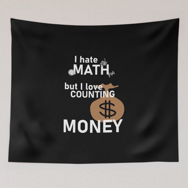 Item preview, I hate math but i love counting money designed and sold by Artsy Boulevard.