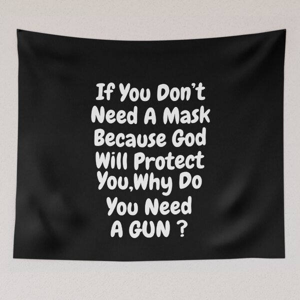 Item preview, Don't Need A Mask Because God Protect You But Why Need A Gun designed and sold by TheMattDesigns.