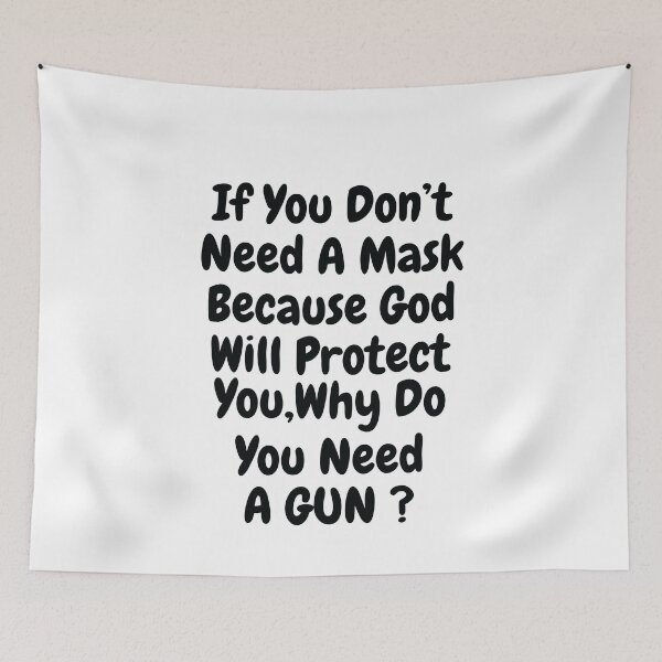 Item preview, Don't Need A Mask Because God Protect You But Why Need A Gun designed and sold by TheMattDesigns.