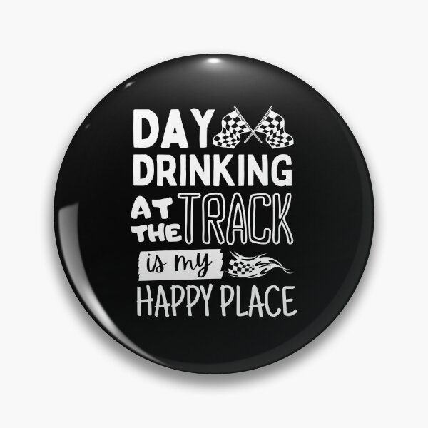 Item preview, Day Drinking at the Track Is My Happy Place designed and sold by SJRoil.
