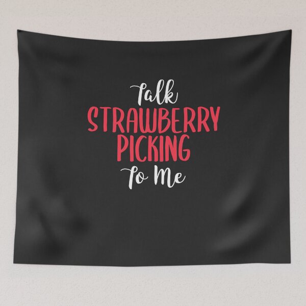 Item preview, Talk Strawberry Picking To Me Fruit Picking Gift designed and sold by EricJP.