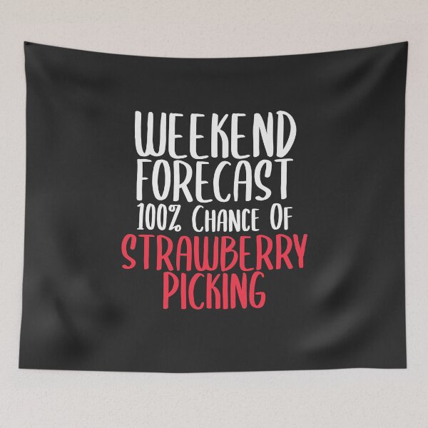 Item preview, Weekend Forecast 100% Chance Of Strawberry Picking Fruit Picking Gift designed and sold by EricJP.